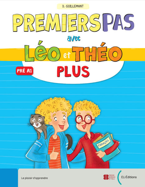 Premiers Pas avec Léo et Théo Plus - Livre de l'élève