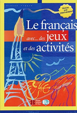 Le Français avec... des jeux et des activités 2