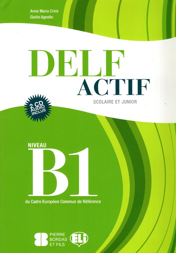 DELF Actif  B1 Scolaire et Junior  Livre + 2 CD Audio