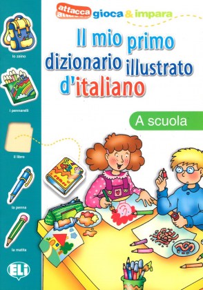 IL MIO PRIMO DIZ. ILLUSTRATO D'ITALIANO - La  scuola