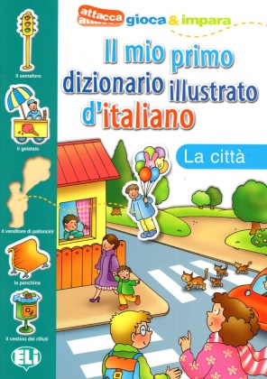 IL MIO PRIMO DIZ. ILLUSTRATO D'ITALIANO - La città