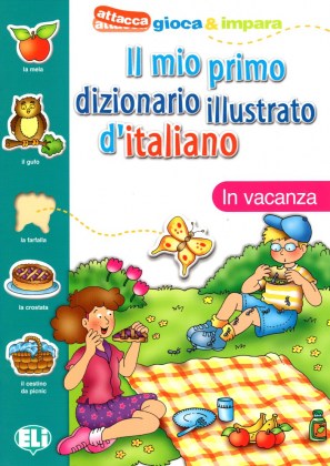 IL MIO PRIMO DIZ. ILLUSTRATO D'ITALIANO - In vacanza
