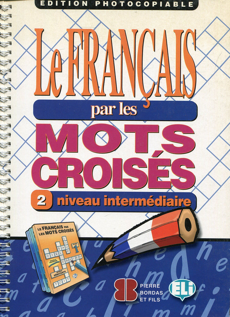 LE FRANCAIS PAR MOTS CROISES 2 - Edition photocopiable