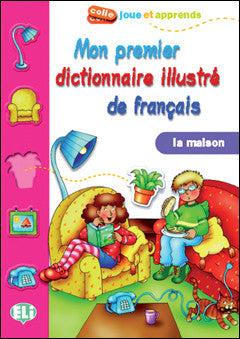 Mon premier Dictionnaire illustré de Français - La Maison