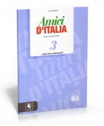 Amici d’Italia 3 - Guida per l’insegnante + 3 CD Audio