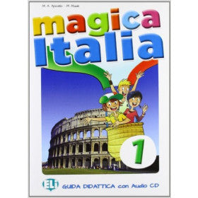 Magica Italia 1 - Guida insegnante + Audio-CD